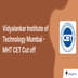 Vidyalankar Institute of Technology Mumbai MHT CET Cut off: Check Category-wise MHT CET Cut off Percentile